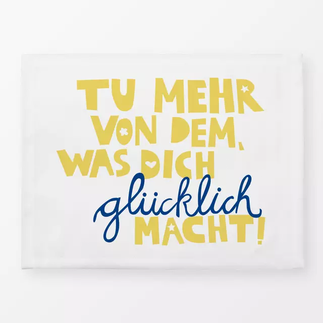 Mach dich glücklich!